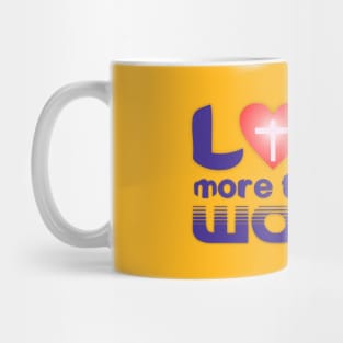 Love More than this World Mug